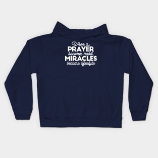 Prayer and Miracles, Faith Quotes Merch II Kids Hoodie